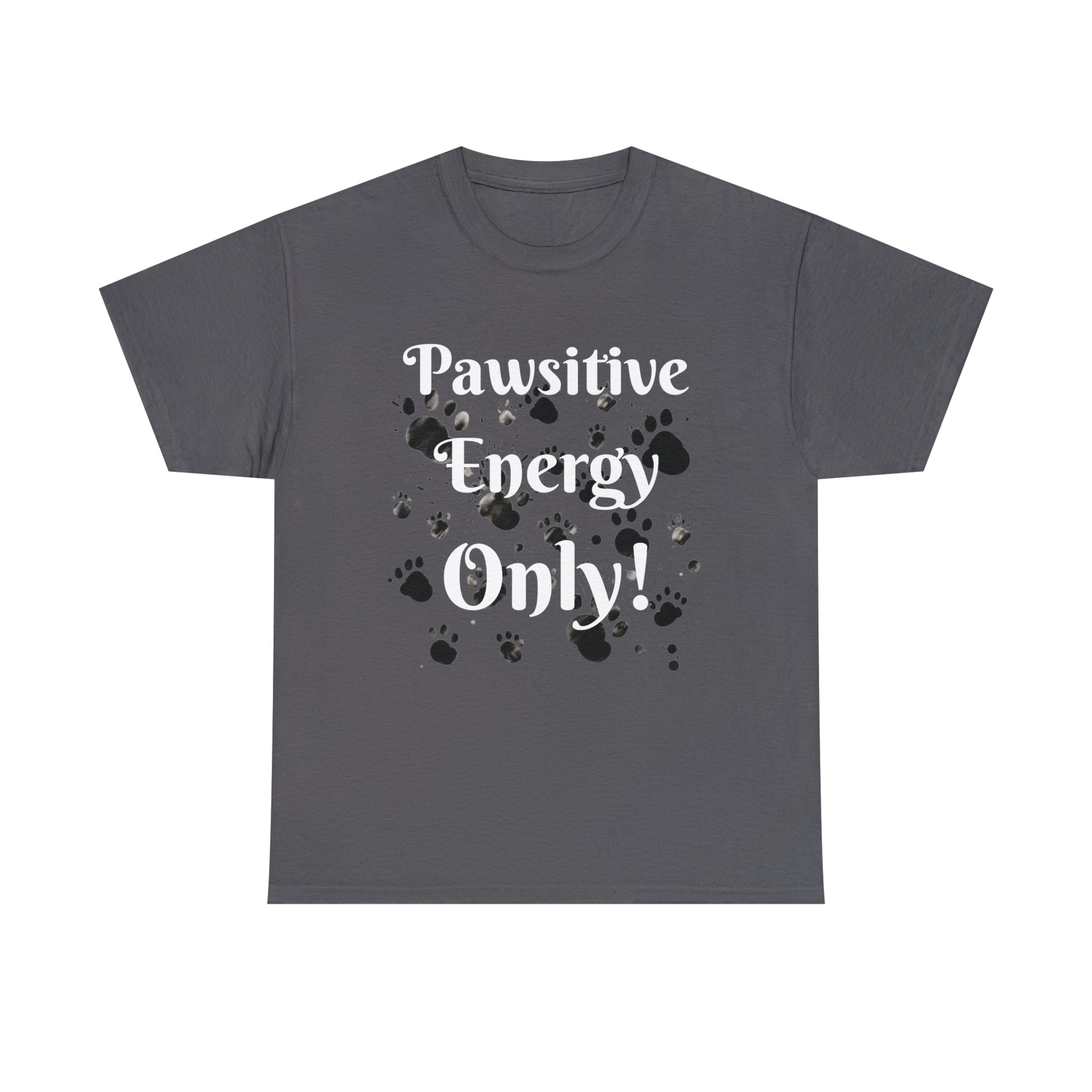 Pawsitive Energy Only" Owner T-Shirt: Spread the Joy, Love, and Pawsitivity - Laser League Crafts