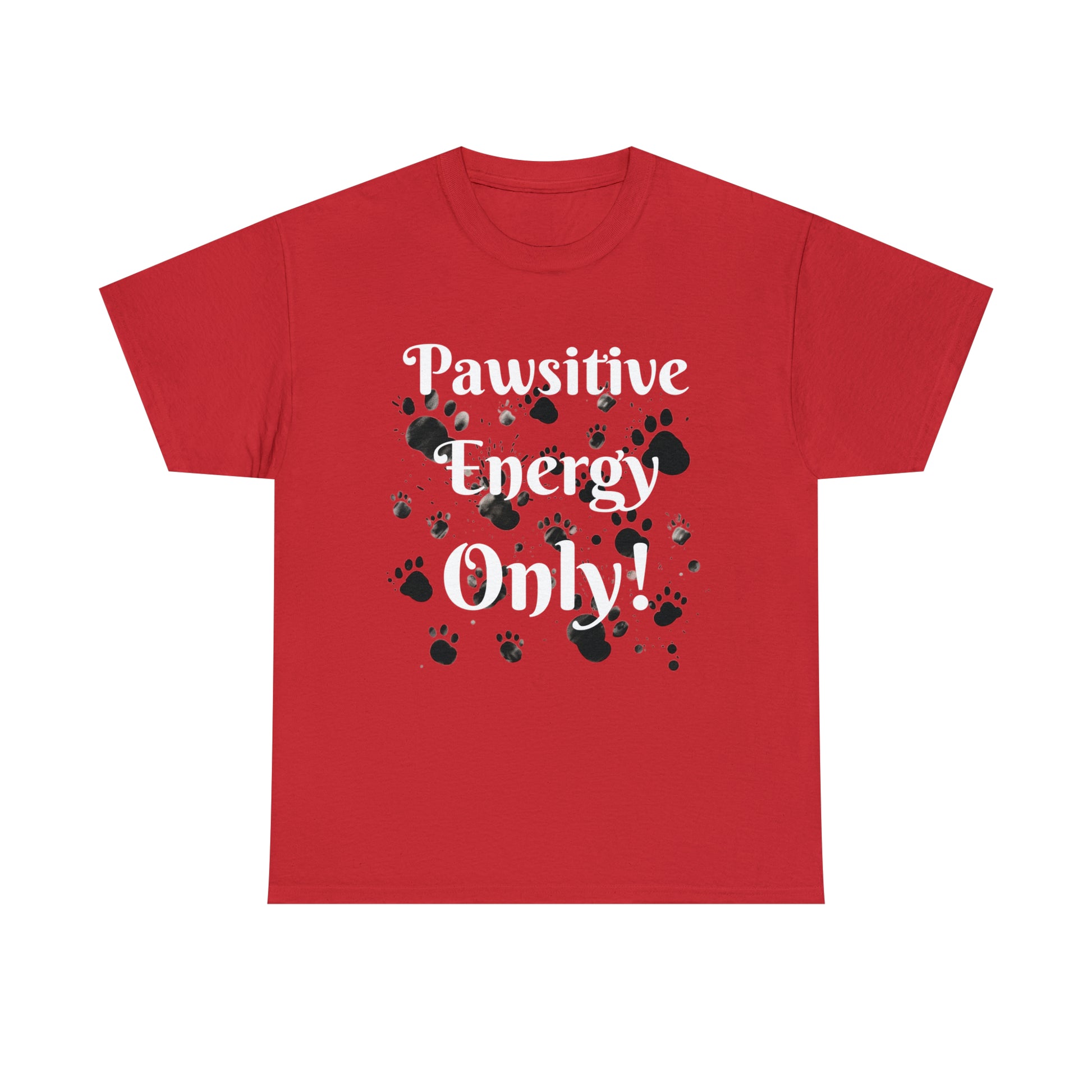 Pawsitive Energy Only" Owner T-Shirt: Spread the Joy, Love, and Pawsitivity - Laser League Crafts