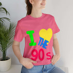 I LOVE THE 90S TSHIRT - Laser League Crafts