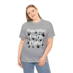 Pawsitive Energy Only" Owner T-Shirt: Spread the Joy, Love, and Pawsitivity - Laser League Crafts