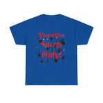 Pawsitive Energy Only" Owner T-Shirt: Spread the Joy, Love, and Pawsitivity - Laser League Crafts