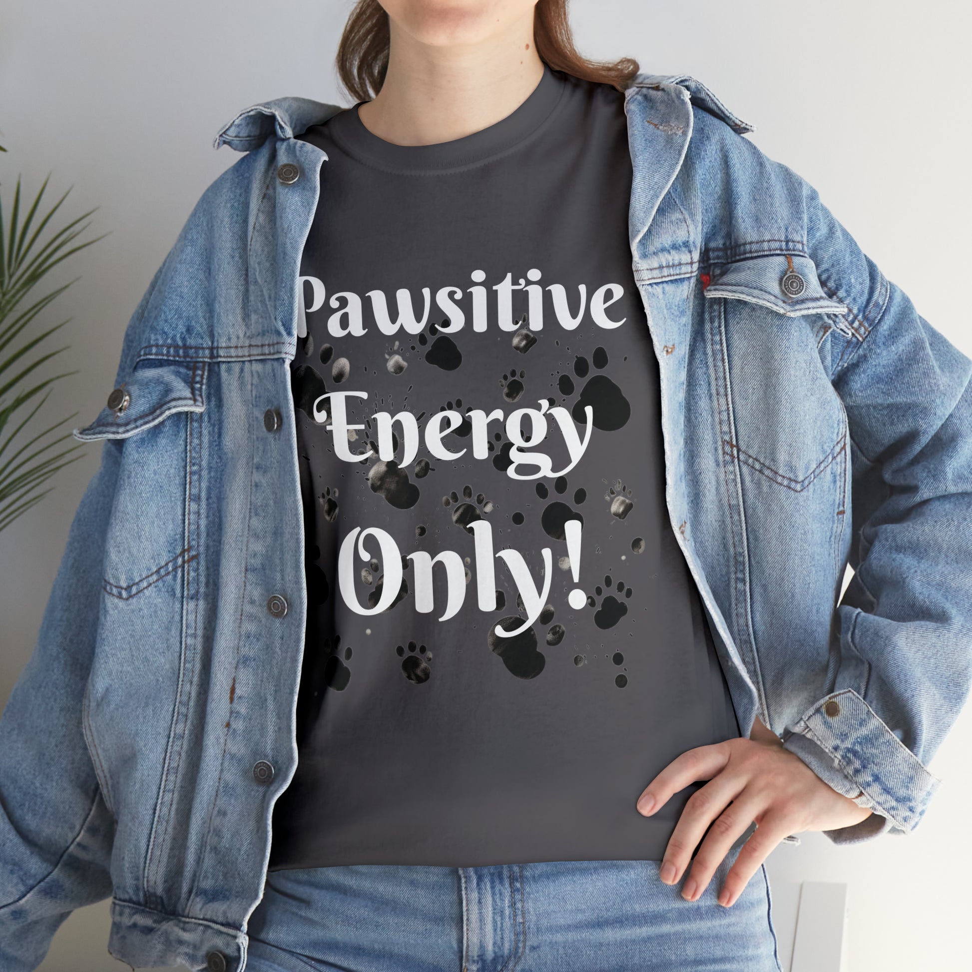 Pawsitive Energy Only" Owner T-Shirt: Spread the Joy, Love, and Pawsitivity - Laser League Crafts