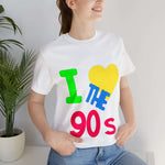 I LOVE THE 90S TSHIRT - Laser League Crafts