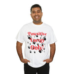 Pawsitive Energy Only" Owner T-Shirt: Spread the Joy, Love, and Pawsitivity - Laser League Crafts