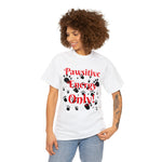 Pawsitive Energy Only" Owner T-Shirt: Spread the Joy, Love, and Pawsitivity - Laser League Crafts