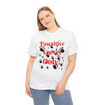 Pawsitive Energy Only" Owner T-Shirt: Spread the Joy, Love, and Pawsitivity - Laser League Crafts