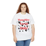 Pawsitive Energy Only" Owner T-Shirt: Spread the Joy, Love, and Pawsitivity - Laser League Crafts