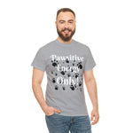 Pawsitive Energy Only" Owner T-Shirt: Spread the Joy, Love, and Pawsitivity - Laser League Crafts