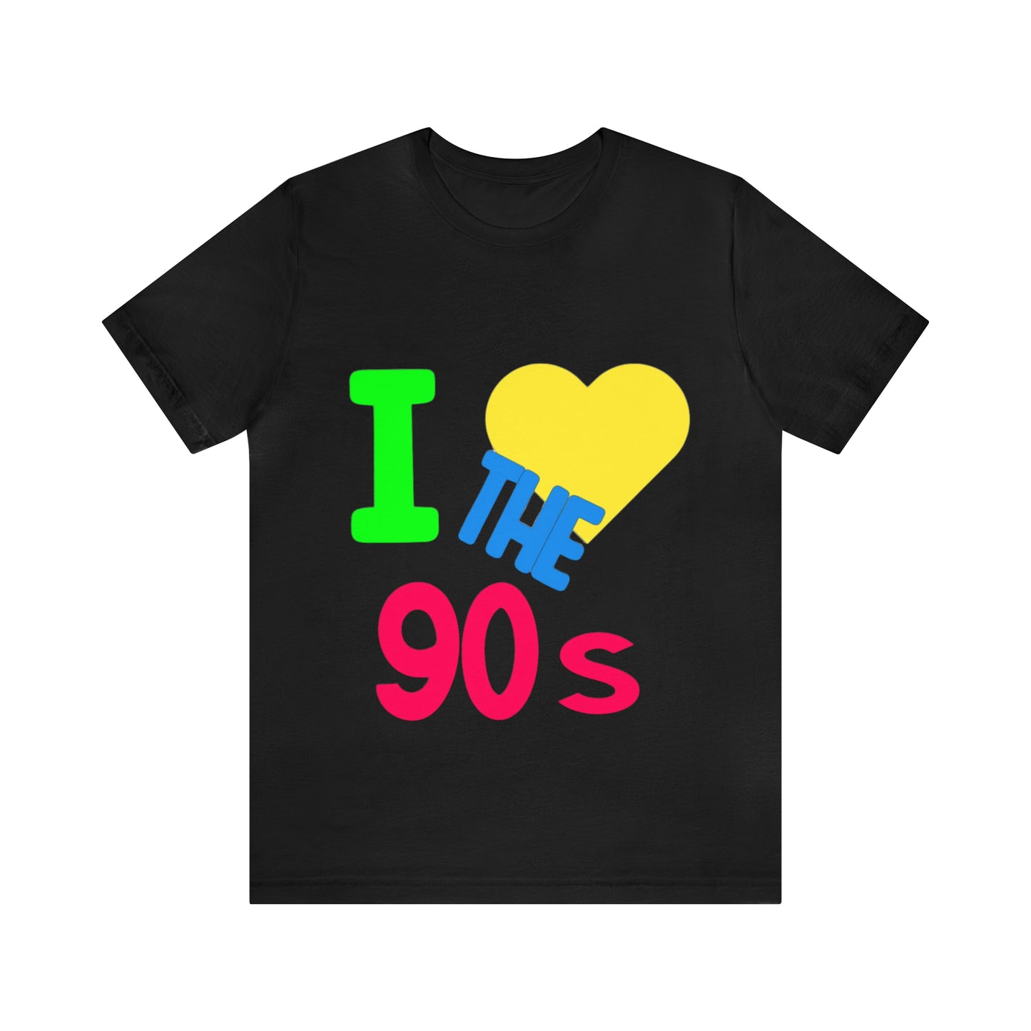 I LOVE THE 90S TSHIRT - Laser League Crafts