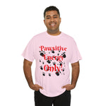 Pawsitive Energy Only" Owner T-Shirt: Spread the Joy, Love, and Pawsitivity - Laser League Crafts