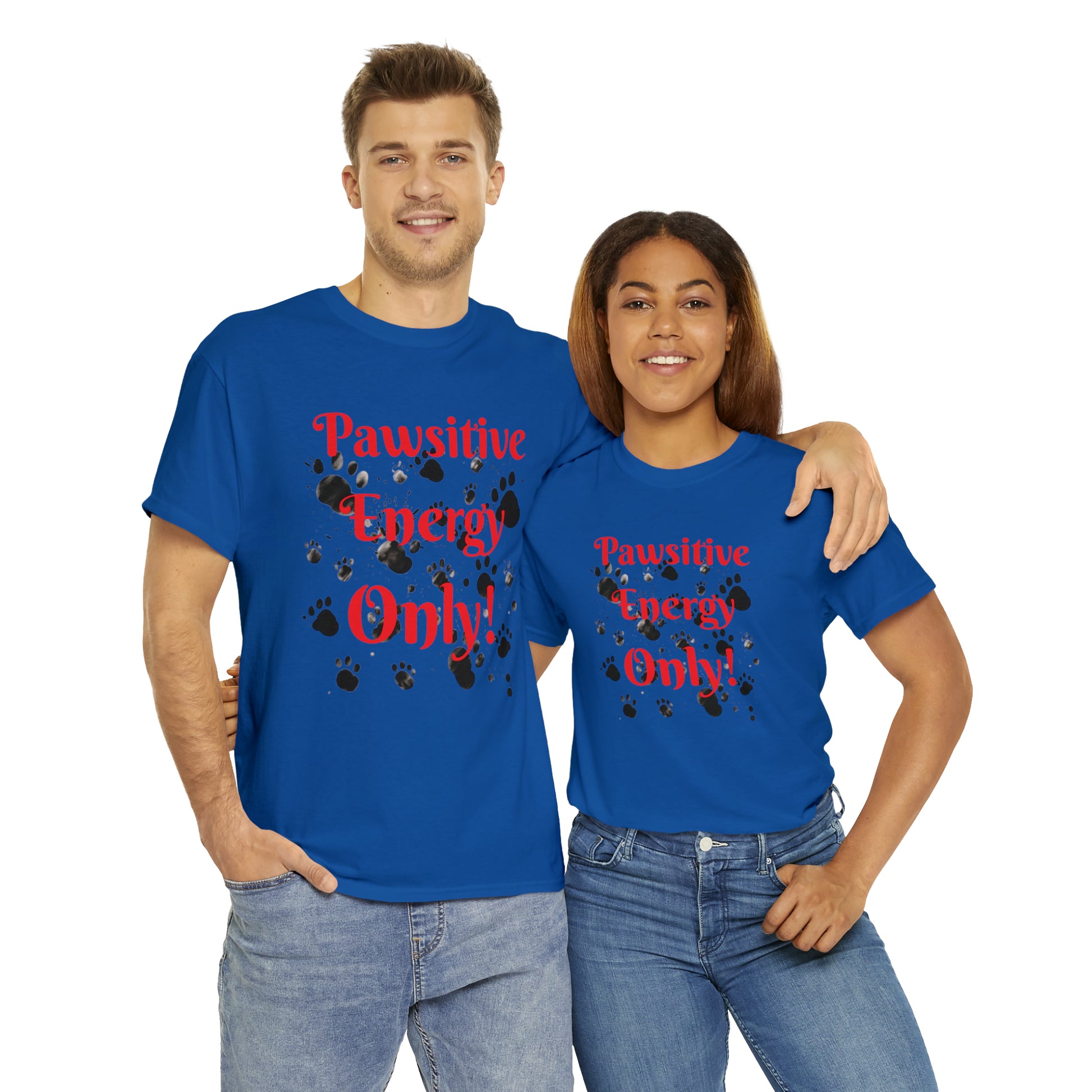 Pawsitive Energy Only" Owner T-Shirt: Spread the Joy, Love, and Pawsitivity - Laser League Crafts